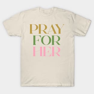 PRAY FOR HER T-Shirt